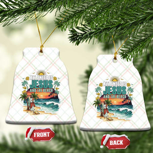 All I Need Is Jesus And The Beach Ceramic Ornament Christian Summer Faith Graphic TS12 Print Your Wear