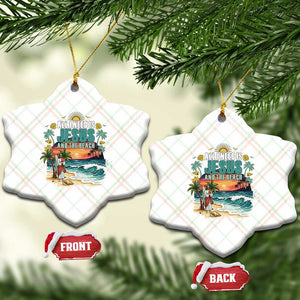 All I Need Is Jesus And The Beach Ceramic Ornament Christian Summer Faith Graphic TS12 Print Your Wear