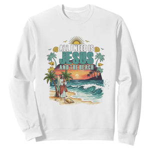 All I Need Is Jesus And The Beach Sweatshirt Christian Summer Faith Graphic TS12 White Print Your Wear