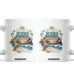 All I Need Is Jesus And The Beach Coffee Mug Christian Summer Faith Graphic TS12 White Print Your Wear