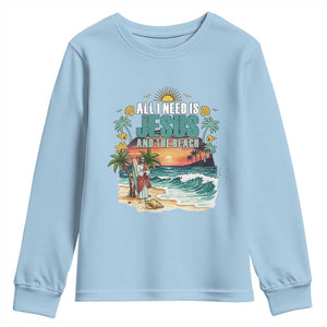 All I Need Is Jesus And The Beach Youth Sweatshirt Christian Summer Faith Graphic TS12 Light Blue Print Your Wear