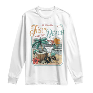 Funny Christian Beach Gift Long Sleeve Shirt All I Need Is Jesus And The Beach TS12 White Print Your Wear