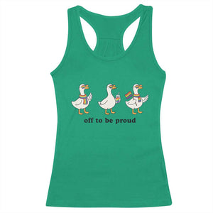 Funny Pride Goose Off To Be Proud Racerback Tank Top LGBTQ Advocate Gift TS12 Irish Green Print Your Wear