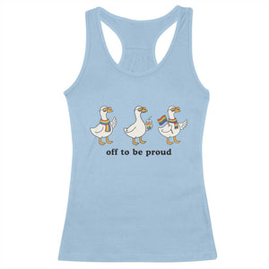 Funny Pride Goose Off To Be Proud Racerback Tank Top LGBTQ Advocate Gift TS12 Light Blue Print Your Wear