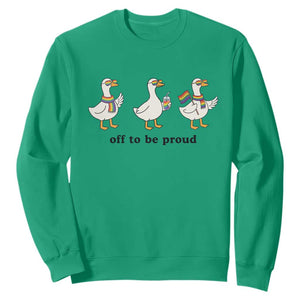 Funny Pride Goose Off To Be Proud Sweatshirt LGBTQ Advocate Gift TS12 Irish Green Print Your Wear