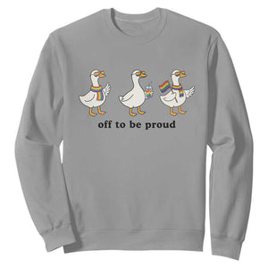 Funny Pride Goose Off To Be Proud Sweatshirt LGBTQ Advocate Gift TS12 Sport Gray Print Your Wear