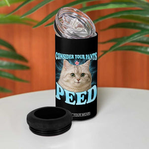 Funny Cat 4 in 1 Can Cooler Tumbler Consider Your Pants Peed Meme Saying TS12 Print Your Wear