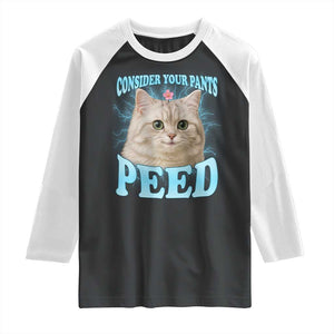 Funny Cat Raglan Shirt Consider Your Pants Peed Meme Saying TS12 Black White Print Your Wear