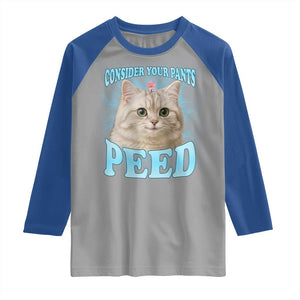 Funny Cat Raglan Shirt Consider Your Pants Peed Meme Saying TS12 Sport Gray Royal Print Your Wear