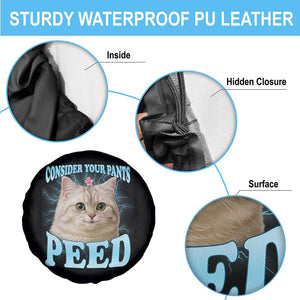 Funny Cat Spare Tire Cover Consider Your Pants Peed Meme Saying TS12 Print Your Wear