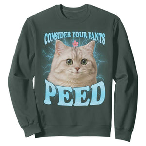 Funny Cat Sweatshirt Consider Your Pants Peed Meme Saying TS12 Dark Forest Green Print Your Wear