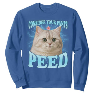 Funny Cat Sweatshirt Consider Your Pants Peed Meme Saying TS12 Royal Blue Print Your Wear