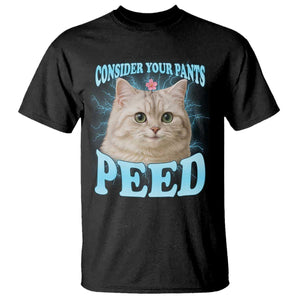 Funny Cat T Shirt Consider Your Pants Peed Meme Saying TS12 Black Print Your Wear