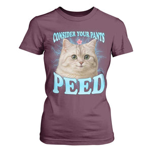 Funny Cat T Shirt For Women Consider Your Pants Peed Meme Saying TS12 Maroon Print Your Wear
