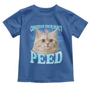 Funny Cat Toddler T Shirt Consider Your Pants Peed Meme Saying TS12 Royal Blue Print Your Wear