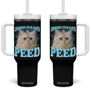 Funny Cat Tumbler With Handle Consider Your Pants Peed Meme Saying TS12 One Size: 40 oz Black Print Your Wear