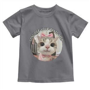 Consider Your Pants Peed Toddler T Shirt Funny Cat Meme Saying TS12 Charcoal Print Your Wear
