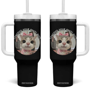 Consider Your Pants Peed Tumbler With Handle Funny Cat Meme Saying TS12 One Size: 40 oz Black Print Your Wear
