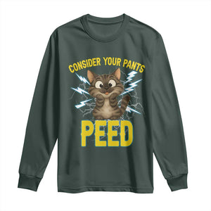 Funny Cat Lover Long Sleeve Shirt Consider Your Pants Peed Quote TS12 Dark Forest Green Print Your Wear