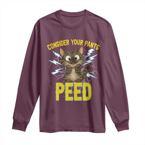Funny Cat Lover Long Sleeve Shirt Consider Your Pants Peed Quote TS12 Maroon Print Your Wear
