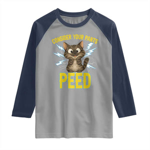 Funny Cat Lover Raglan Shirt Consider Your Pants Peed Quote TS12 Sport Gray Navy Print Your Wear
