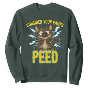 Funny Cat Lover Sweatshirt Consider Your Pants Peed Quote TS12 Dark Forest Green Print Your Wear