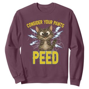 Funny Cat Lover Sweatshirt Consider Your Pants Peed Quote TS12 Maroon Print Your Wear