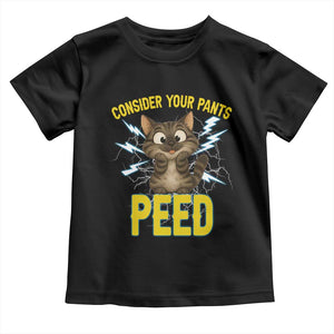 Funny Cat Lover Toddler T Shirt Consider Your Pants Peed Quote TS12 Black Print Your Wear