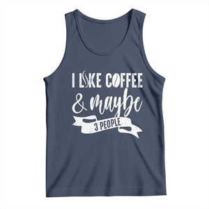 Coffee Lover Tank Top I Like Coffee And Maybe Three People TS12 Navy Print Your Wear
