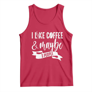 Coffee Lover Tank Top I Like Coffee And Maybe Three People TS12 Red Print Your Wear