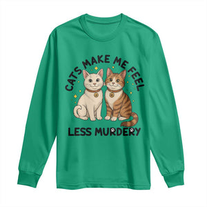 Sarcastic Cat Lover Long Sleeve Shirt Cats Make Me Feel Less Murdery TS12 Irish Green Print Your Wear