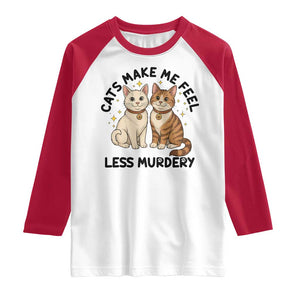 Sarcastic Cat Lover Raglan Shirt Cats Make Me Feel Less Murdery TS12 White Red Print Your Wear