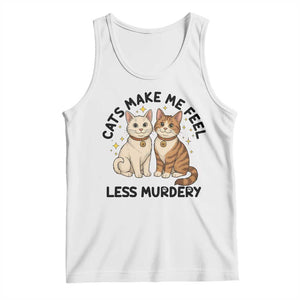 Sarcastic Cat Lover Tank Top Cats Make Me Feel Less Murdery TS12 White Print Your Wear