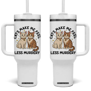 Sarcastic Cat Lover Tumbler With Handle Cats Make Me Feel Less Murdery TS12 One Size: 40 oz White Print Your Wear