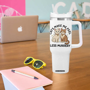 Sarcastic Cat Lover Tumbler With Handle Cats Make Me Feel Less Murdery TS12 Print Your Wear