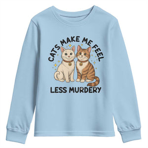 Sarcastic Cat Lover Youth Sweatshirt Cats Make Me Feel Less Murdery TS12 Light Blue Print Your Wear