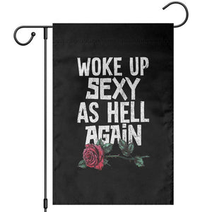 I Woke Up Sexy As Hell Again Garden Flag Funny Women Quote TS12 Black Print Your Wear
