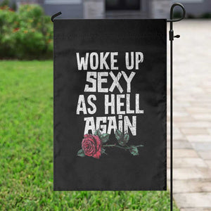 I Woke Up Sexy As Hell Again Garden Flag Funny Women Quote TS12 Print Your Wear