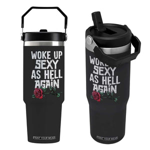 I Woke Up Sexy As Hell Again Flip Straw Tumbler Funny Women Quote TS12 One Size: 30 oz Black Print Your Wear