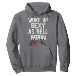 I Woke Up Sexy As Hell Again Hoodie Funny Women Quote TS12 Charcoal Print Your Wear
