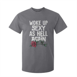 I Woke Up Sexy As Hell Again T Shirt For Kid Funny Women Quote TS12 Charcoal Print Your Wear