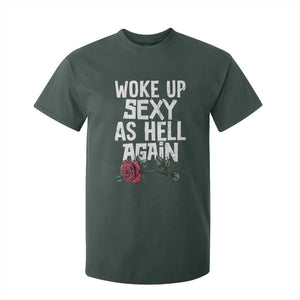 I Woke Up Sexy As Hell Again T Shirt For Kid Funny Women Quote TS12 Dark Forest Green Print Your Wear