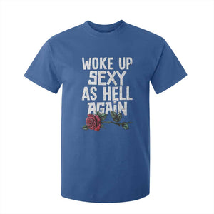 I Woke Up Sexy As Hell Again T Shirt For Kid Funny Women Quote TS12 Royal Blue Print Your Wear