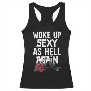 I Woke Up Sexy As Hell Again Racerback Tank Top Funny Women Quote TS12 Black Print Your Wear