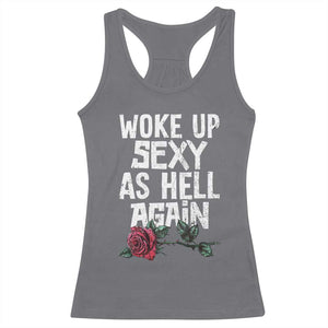 I Woke Up Sexy As Hell Again Racerback Tank Top Funny Women Quote TS12 Charcoal Print Your Wear