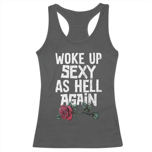 I Woke Up Sexy As Hell Again Racerback Tank Top Funny Women Quote TS12 Dark Heather Print Your Wear