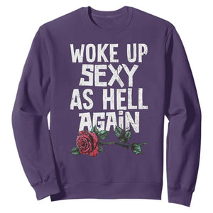 I Woke Up Sexy As Hell Again Sweatshirt Funny Women Quote TS12 Purple Print Your Wear