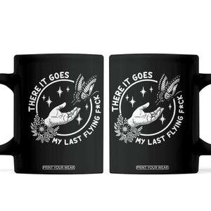 There It Goes My Last Flying F*ck Coffee Mug Funny Women Quote TS12 Black Print Your Wear