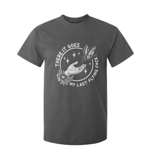 There It Goes My Last Flying F*ck T Shirt For Kid Funny Women Quote TS12 Dark Heather Print Your Wear