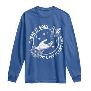 There It Goes My Last Flying F*ck Long Sleeve Shirt Funny Women Quote TS12 Royal Blue Print Your Wear